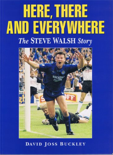 Beispielbild fr Here, There and Everywhere : The Steve Walsh Story zum Verkauf von AwesomeBooks