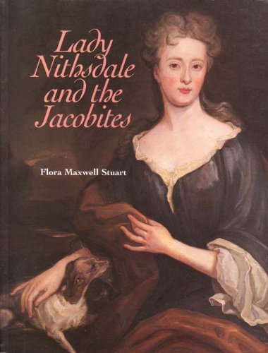 Beispielbild fr Lady Nithsdale and the Jacobites zum Verkauf von WorldofBooks