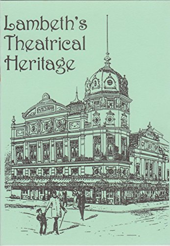 Lambeth's Theatrical Heritage: An Introduction (9780950443133) by John Cresswell