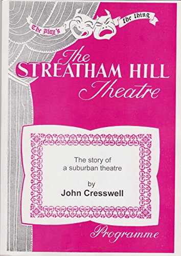 The Streatham Hill Theatre (9780950443164) by Cresswell, John