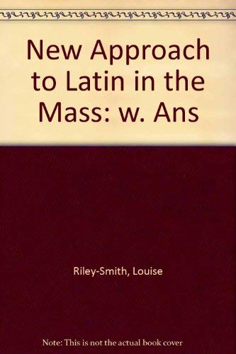 Stock image for A New Approach to Latin for the Mass: Illustrations by John Ryan with a foreword by His Eminence Basil, Cardinal Hume. for sale by Marijana Dworski Books