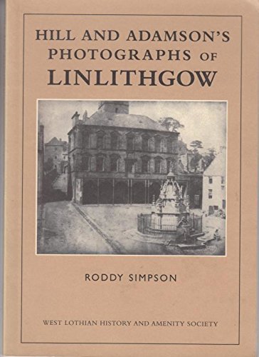 Beispielbild fr Hill and Adamson's photographs of Linlithgow zum Verkauf von WorldofBooks