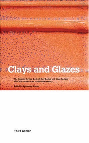 9780950476797: Clays and Glazes: The Ceramic Review Book of Clay Bodies and Glaze Recipes - Over 900 Recipes from Professional Potters