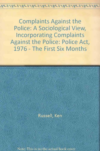Complaints Against the Police: A Sociological View.