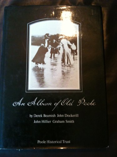 An Album of old Poole (9780950491400) by Derek Beamish