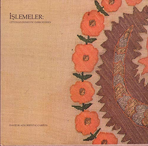 Beispielbild fr Islemeler: Ottoman Domestic Embroideries zum Verkauf von Copperfield's Used and Rare Books