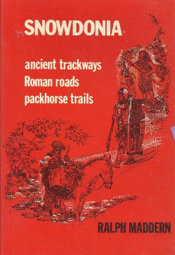 Imagen de archivo de Snowdonia: Ancient Trackways, Roman Roads, Packhorse Trails a la venta por WorldofBooks