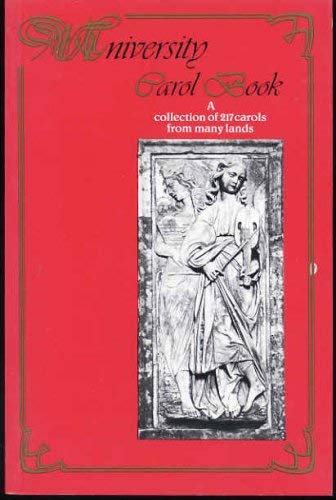 The University Carol Book: A Collection of 217 Carols From Many Lands, for All Seasons. (9780950505619) by Erik Routley