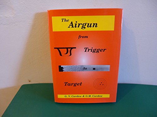 9780950510828: Airgun from Trigger to Target