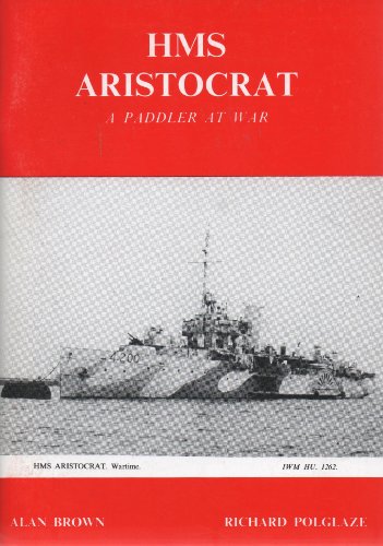 HMS Aristocrat : A Paddler at War