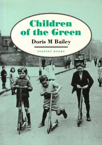 Stock image for Children of the Green : A True Story of Childhood in Bethnal Green 1922-1937 for sale by J. and S. Daft