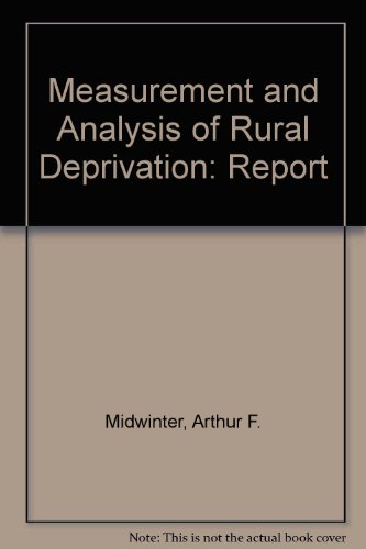 Measurement and Analysis of Rural Deprivation: Report (9780950526720) by Arthur F. Midwinter; Claire Monaghan