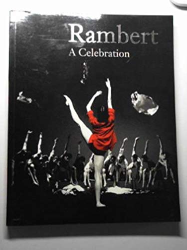 Rambert: a Celebration: A Survey of the Company's First Seventy Years in Words and Pictures (9780950547831) by Pritchard, Jane; Crisp, Clement; Clarke, Mary