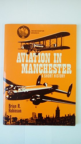 Stock image for Aviation in Manchester : A Short History for sale by Better World Books Ltd