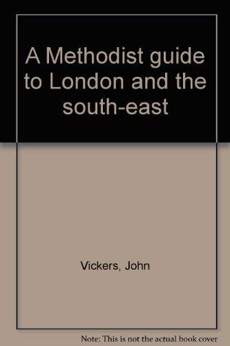 Stock image for A Methodist guide to London and the South-east for sale by Redux Books