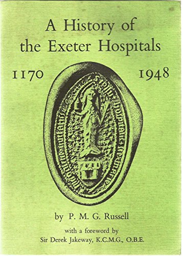 Stock image for A history of the Exeter hospitals, 1170-1948 for sale by dsmbooks