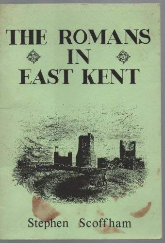 Romans in East Kent (9780950573373) by SCOFFHAM, Stephen