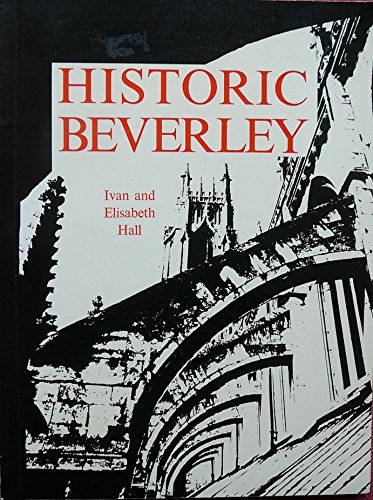 Beispielbild fr Historic Beverley zum Verkauf von Balfour Books