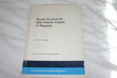 9780950577173: Social Group Work with Elderly People in Hospital (Beth Johnson Foundation publications)