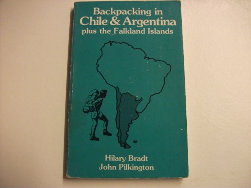 Beispielbild fr Backpacking in Chile & Argentina plus the Falkland Islands (The Backpacking guide series) zum Verkauf von Wonder Book