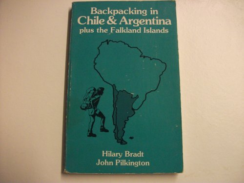 Imagen de archivo de Backpacking in Chile & Argentina plus the Falkland Islands (The Backpacking guide series) a la venta por Wonder Book