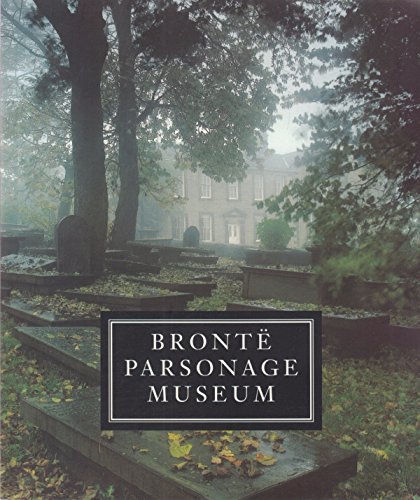 Imagen de archivo de Bronte Parsonage Museum Haworth A Souvenir Guide a la venta por Hessay Books