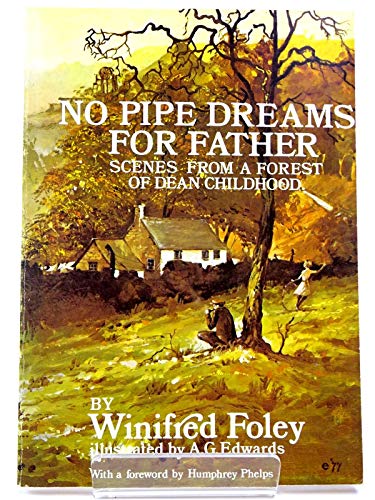 Imagen de archivo de No Pipe Dreams for Father - Scenes From A Forest Of Dean Childhood. a la venta por WorldofBooks