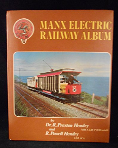 Manx Electric Railway Album (9780950593302) by Hendry And Hendy, Dr R. And R. Powell