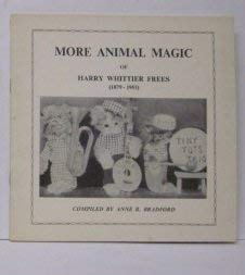 More Animal Magic of Harry Whittier Frees, 1879-1953 (9780950596815) by Bradford, Anne R.; Frees, Harry Whittier