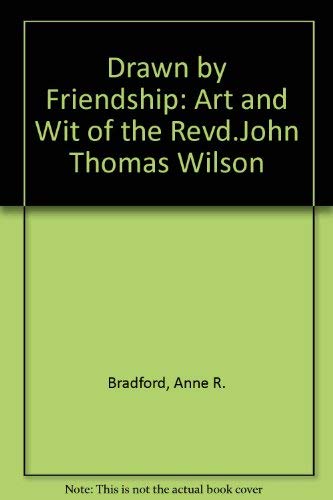 Drawn by Friendship : Art and Wit of the Revd. John Thomas Wilson