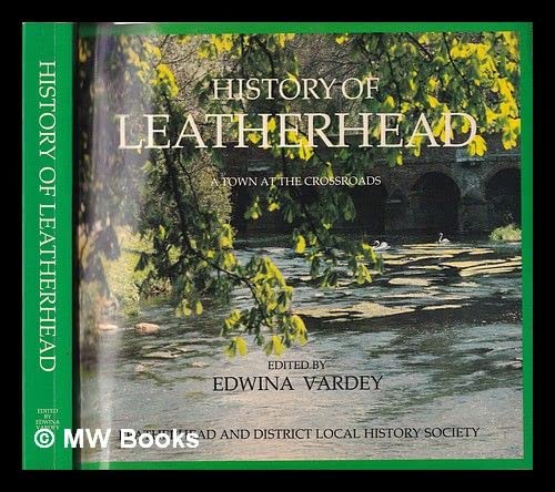 History of Leatherhead a Town at the Crossroads