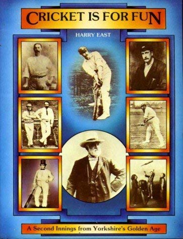 9780950605586: Cricket is for Fun: A Second Innings from Yorkshire's Golden Age