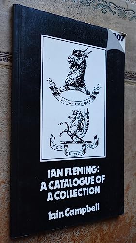 Ian Fleming: A catalogue of a collection : a preliminary to a bibliography (9780950610108) by Iain Campbell