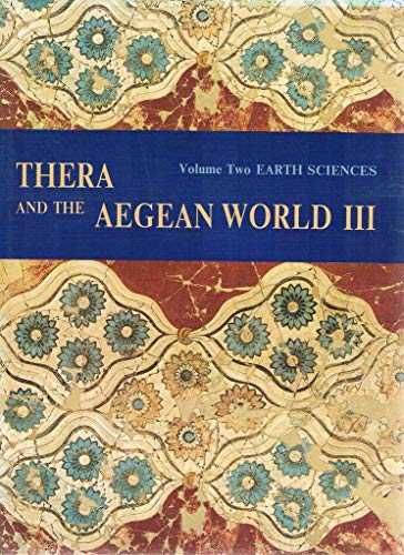 Stock image for Thera and the Aegean World III: Proceedings of the Third International Congress.,.3-9 September 1989. Volume II: Earth Sciences for sale by Expatriate Bookshop of Denmark