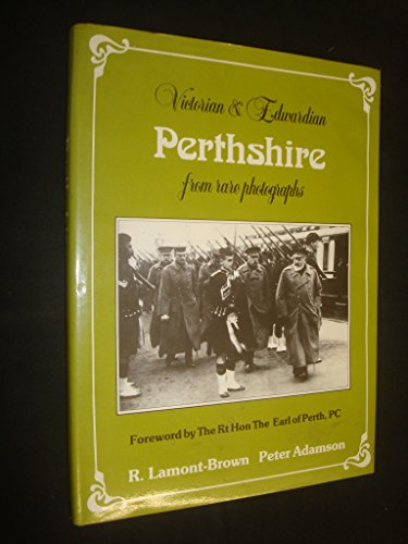 Stock image for Victorian and Edwardian Perthshire from rare photographs for sale by Better World Books Ltd