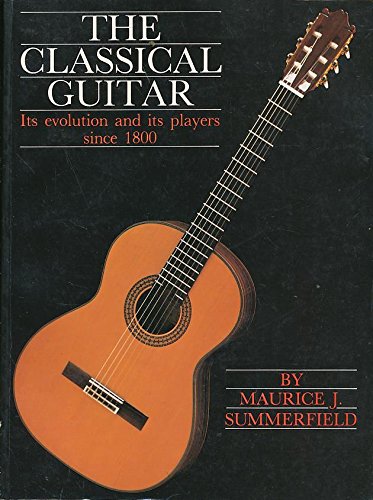 Beispielbild fr Classical Guitar - Its Evolution and Its Players Since 1800 zum Verkauf von Stephen White Books