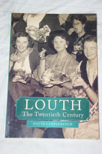 9780950624440: Louth: The Twentieth Century