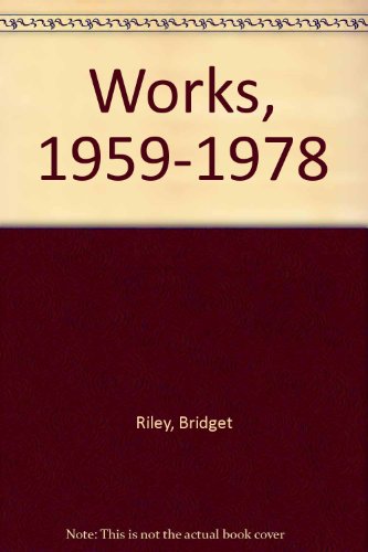 Beispielbild fr Bridget Riley: Works, 1959-1978 zum Verkauf von Powell's Bookstores Chicago, ABAA