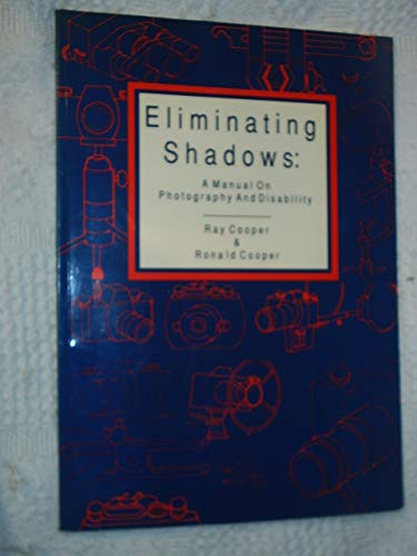 Beispielbild fr Eliminating Shadows: A Manual on Photography and Disability zum Verkauf von WorldofBooks