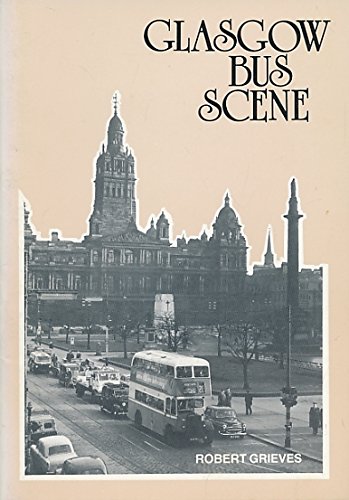 Stock image for Glasgow bus scene: A mainly nostalgic glimpse of buses in and around the city from the days of the horse bus onwards for sale by WorldofBooks
