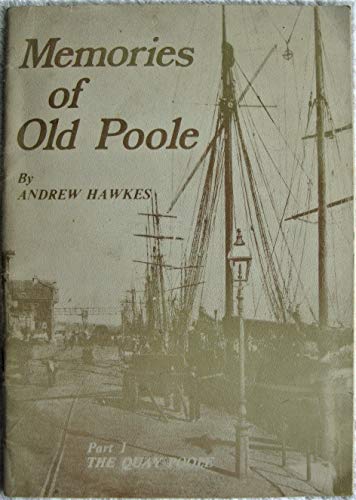 9780950640402: Memories of Old Poole: Quay, Poole