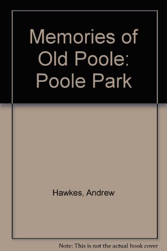 9780950640433: Memories of Old Poole: Poole Park