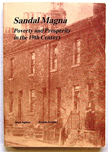 9780950644226: Sandal Magna: Poverty and Prosperity in the Nineteenth Century