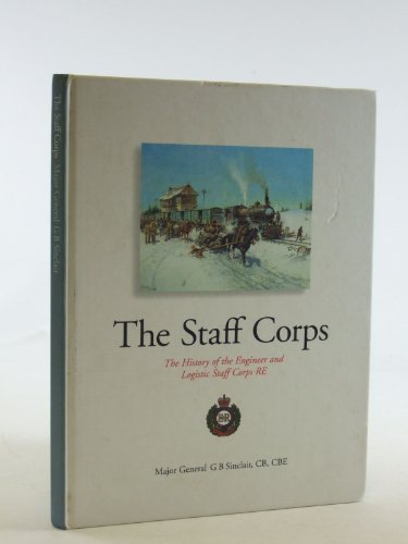 Imagen de archivo de The Staff Corps: The History of the Engineer and Logistic Staff Corps RE a la venta por Jenhams Books