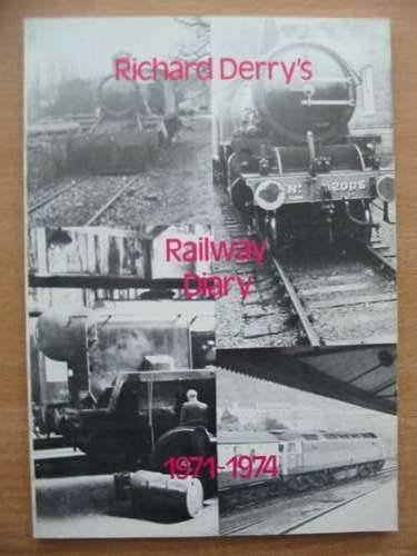 Richard Derry's Railway diary, 1971-1974 (9780950649900) by Derry, Richard