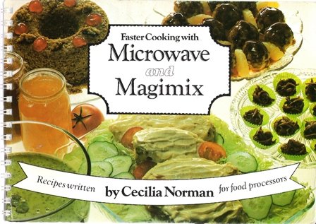 Faster Cooking with Magimix and Microwave (9780950651897) by Cecilia Norman