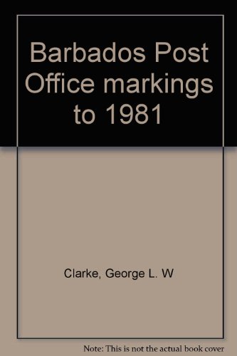 Stock image for Barbados Post Office Markings to 1981 [Hardcover] [Jan 01, 1982] George L. W . for sale by Book Trader Cafe, LLC