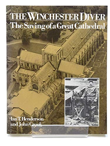 Stock image for The WInchester Diver: The Saving of a Great Cathedral for sale by ThriftBooks-Atlanta