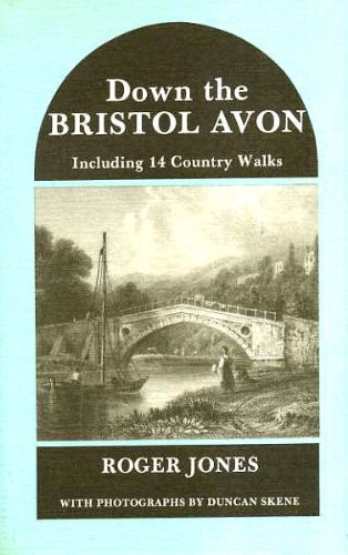 Imagen de archivo de Down the Bristol Avon including 14 Country Walks a la venta por SAVERY BOOKS