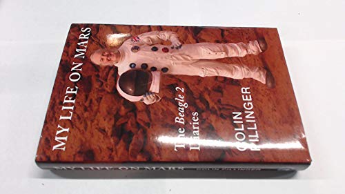 Stock image for My Life on Mars: (The Beagle 2 Diaries) for sale by WorldofBooks